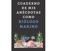 Cuaderno De Mis Anécdotas Como Biólogo Marino: Cuaderno De Notas Para Biólogos Marinos - 120 Páginas