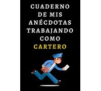 Cuaderno De Mis Anécdotas Trabajando Como Cartero: Ideal Para Regalar A Tu Cartero Favorito - 120 Páginas