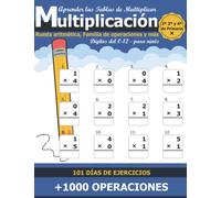 Cuaderno de Multiplicación para Niños: Libro de Práctica de Multiplicaciónes para Niños de 7 a 11 Años 2º 3º y 4º de Primaria Ejercicios de Cálculo ... al Día +1000 Operaciones con Soluciones