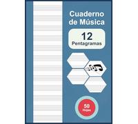 Cuaderno de Música 12 Pentagramas por Página 50 Hojas: Libreta Pentagrama para Notación Musical, Libro para Músicos, Compositores y Estudiantes