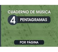 Cuaderno De Música 4 Pentagramas Por Página: Libreta Para Notación Musical 100 Páginas, Para Músicos, Compositores y Escritores De Canciones