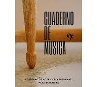 Cuaderno de Musica Cuaderno de Notas y Pentagramas para Baterista: Ideal para sus Ejercicios de Solfeo - 21,59 x 27,94 cm