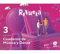 Cuaderno de Música y Danza. 3 Primaria. Revuela - 9788413926575