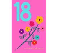 Cuaderno de Notas Cumpleaños 18: Cuaderno de notas con líneas para regalo de cumpleaños 18 años. Especial para jóvenes adolescentes mujeres y hombres.