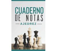 CUADERNO DE NOTAS DE AJEDREZ: Un elegante cuaderno con hojas de papel rayado en torno al tema del ajedrez que podrá rellenar a su gusto.