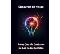 Cuaderno de Notas: Ideas Que Me Gustaron De Las Redes Sociales