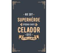 Cuaderno de Notas - No Soy Superhéroe Pero Soy Celador que es Casi Lo Mismo: Diario y Libreta de Apuntes Regalo Para Chicos Celadores, Original y Divertido Regalo para Hombre Celador