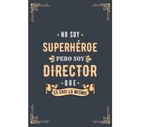 Cuaderno de Notas - No Soy Superhéroe Pero Soy Director que es Casi Lo Mismo: Diario y Libreta de Apuntes Regalo Para Chicos Directores, Original y Divertido Regalo para Hombre Director