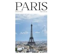 Cuaderno de Notas PARIS: Libreta con Tapa Dura y Diseño de la Torre Eiffel: Papel crema rayado, ideal para diario, apuntes, viajes o regalo