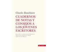 Cuaderno de notas y consejos a los jóvenes escritores: Charles Baudelaire