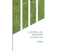 Cuaderno de partidos de fútbol 7: Todos deben jugar