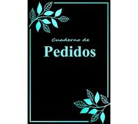 Cuaderno de Pedidos: Para registrar fácilmente todos los pedidos de tus clientes - Ideal para pequeños negocios