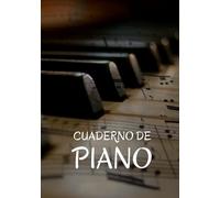 Cuaderno de Piano: Planificador Semanal de 52 Semanas | 105 páginas ( 18 x 26cm ) | Planifica y Organiza tus Clases de Piano y Mejora como Pianista.