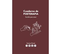 Cuaderno de Poeterapia: Escribir para sanar