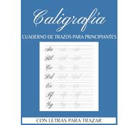 Cuaderno de Práctica de Caligrafía: Mayúsculas, Minúsculas y Páginas en Blanco para Escribir - Hojas de Práctica para Principiantes con Letras para ... a Mano | Regalo para Cumpleaños, Aniversarios