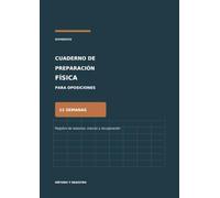 Cuaderno de preparación física para oposiciones: Edición bomberos · 12 semanas de registro de sesiones, marcas y recuperación