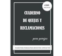CUADERNO DE QUEJAS Y RECLAMACIONES para parejas: Diario para resolver conflictos. Regalo para día de los enamorados, Aniversario, Navidad, Cumpleaños, San Valentin, Sant Jordi. Reconciliación.