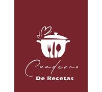 Cuaderno de Recetas: Cuaderno de Recetas Mi recetario Libreta recetas Recetas cocina española en ingles Recetario de cocina para escribir Cuaderno para recetas