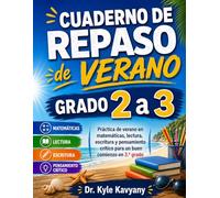 Cuaderno de Repaso de Verano Grado 2 a 3: Práctica de verano en matemáticas, lectura, escritura y pensamiento crítico para un buen comienzo en 3.ž grado