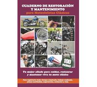 CUADERNO DE RESTORACIÒN Y MANTENIMIENTO: PARA MOTOCICLETAS CLÀSICAS