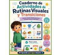 Cuaderno de Rutinas Visuales y Transiciones: Apoyos visuales simples para casa, escuela, terapia y vida diaria