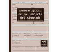 Cuaderno de Seguimiento de la Conducta del Alumnado: Registro de incidencias, conducta y seguimiento educativo del alumnado
