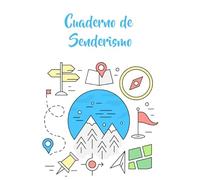 Cuaderno de senderismo: Es un diario que permite registrar excursiones y caminatas - Formato 16 x 23 cm con 102 páginas - Es el cuaderno ideal para los amantes del senderismo y excursionismo