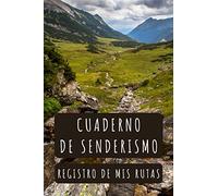 Cuaderno De Senderismo Registro De Mis Rutas: Con 120 Páginas Diseñadas Para Rellenar Con Toda La Información De Tus Salidas