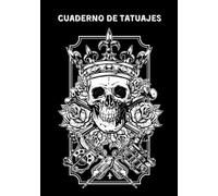 Cuaderno de Tatuajes: Registra, Ordena y Esboza tus Tatuajes - Formato 18 x 26 cm con 102 Páginas - Adecuado para Tatuadores y Aficionados a los Tattoos