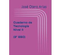 Cuaderno de Tecnología Nivel II (3º ESO): (3º de ESO) (Cuadernos de ejercicios de Tecnología (ESO y Bachillerato))