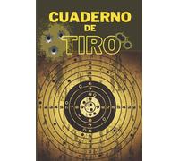 Cuaderno de tiro: libro de tiro / libro de entrenamiento de tiro al blanco / tiro a distancia / le permite registrar sus resultados