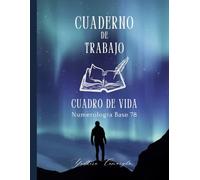 Cuaderno de Trabajo: Cuadro de Vida Numerología Base 78