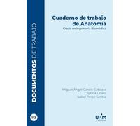 Cuaderno de trabajo de Anatomía: Grado en Ingeniería Biomédica: 113 (Documentos de Trabajo)