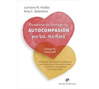 Cuaderno de trabajo de autocompasión para niños. Actividades divertidas de mindfulness para desarrollar la fuerza emocional y convertir la amabilidad (AMAE)