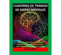 CUADERNO DE TRABAJO DE MAPAS MENTALES: Mejora tu memoria, crea excelentes presentaciones o desarrolla proyectos personales con este cuaderno de trabajo