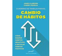 Cuaderno de trabajo para el cambio de hábitos. Cómo romper hábitos negativos e instalar hábitos positivos: 230 (Serendipity)