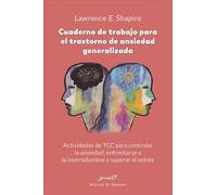 Cuaderno de trabajo para el trastorno de ansiedad generalizada. Actividades de TCC para controlar la ansiedad, enfrentarse a la incertidumbre y supera: 244 (Serendipity)