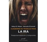Cuaderno de trabajo para la ira basado en la Terapia de Aceptación y Compromiso