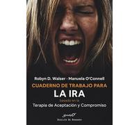 Cuaderno De Trabajo Para La Ira Basado En La Terapia De Aceptacion Y C