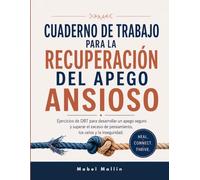 CUADERNO DE TRABAJO PARA LA RECUPERACIÓN DEL APEGO ANSIOSO