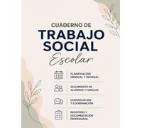Cuaderno de Trabajo Social Escolar: Organizador profesional con seguimiento de alumnos, registro de entrevistas, planificación, comunicación con familias y registro de derivaciones