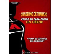 Cuaderno de Trabajo Vende tu Casa como un Héroe: Toma el Control del Proceso