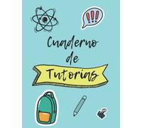 Cuaderno de Tutorías: Cuaderno para docentes en el que podrás tener organizadas todas tus reuniones con padres, alumnos y el resto del profesorado.