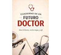 Cuaderno de un Futuro Doctor: El regalo ideal para quienes sueñan con ser médicos