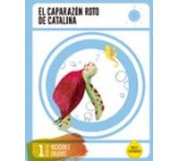 Cuaderno De Vacaciones 1 º Primaria - El Caparazón Roto De Catalina