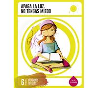 Cuaderno De Vacaciones 6º Primaria. Apaga La Luz No Tengas Miedo
