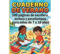 CUADERNO DE VERANO 100 páginas de escritura, lectura y pasatiempos para niños de 7 a 10 años (Kids)