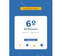 Cuaderno de Verano 6º de Primaria: Repaso de 5º y preparación de 6º · Matemáticas y Lengua, un poco cada día (con problemas y soluciones) (Los 5 Familia - aprender y disfrutar, un poco cada día)