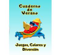 Cuaderno de Verano: Juegos, Colores y Diversión: Más de 100 páginas para imaginar, explorar y disfrutar el verano