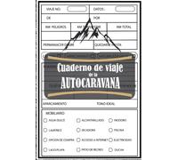 Cuaderno De Viaje De La Autocaravana: Diario a completar para registrar sus etapas e itinerarios. Un buen diario para los campistas. Aventuras Familiares y de Amigos